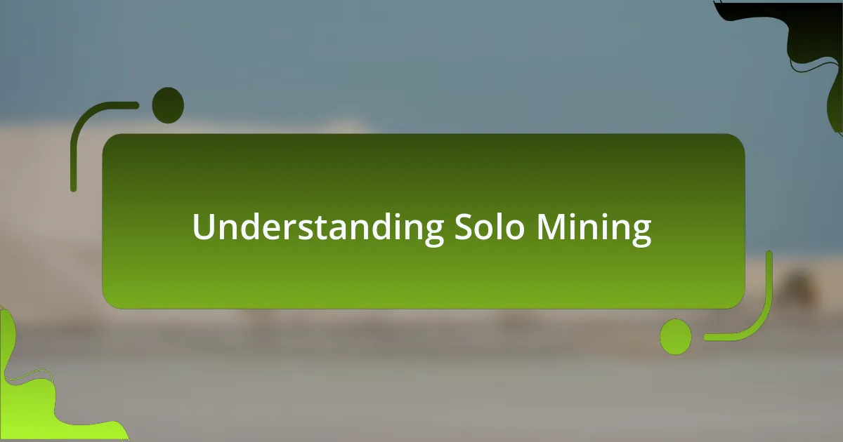 Understanding Solo Mining