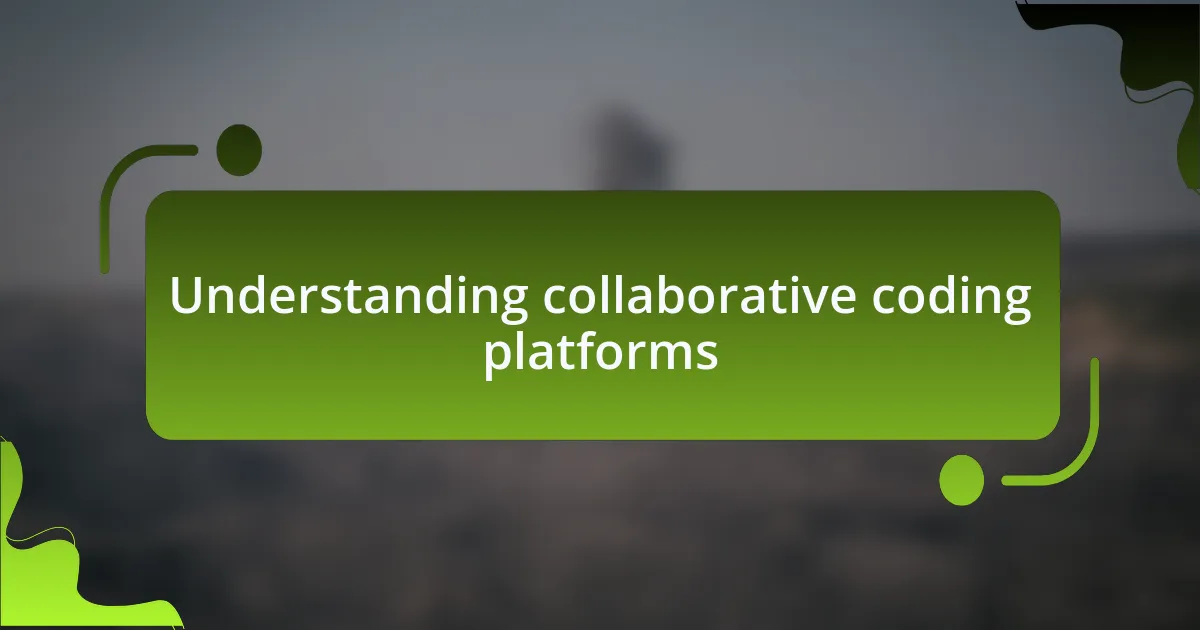 Understanding collaborative coding platforms