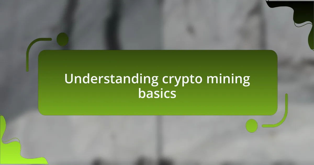 Understanding crypto mining basics