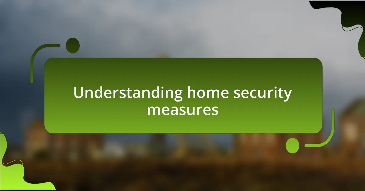 Understanding home security measures