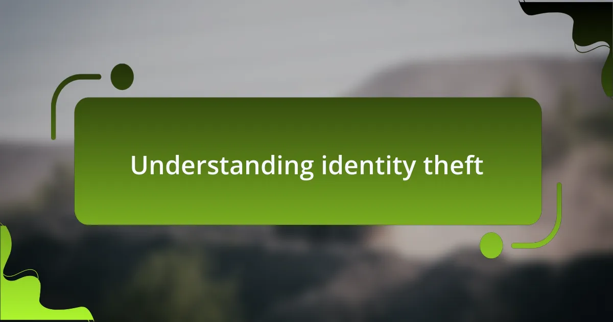Understanding identity theft