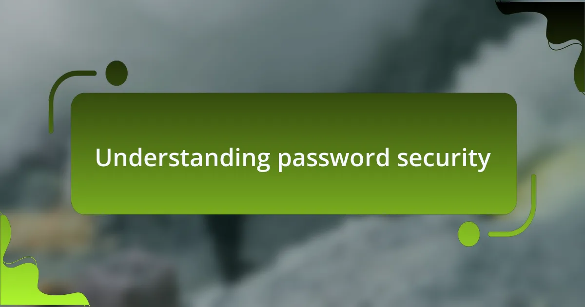 Understanding password security