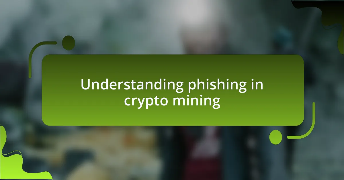 Understanding phishing in crypto mining