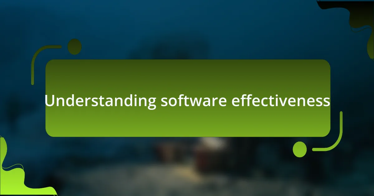 Understanding software effectiveness
