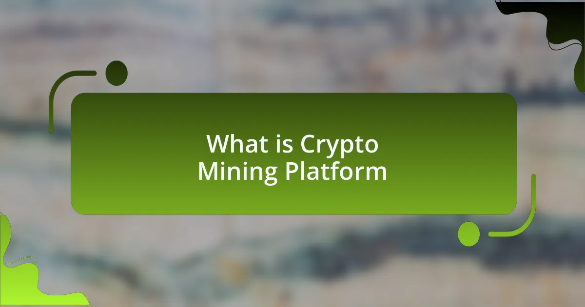 What is Crypto Mining Platform