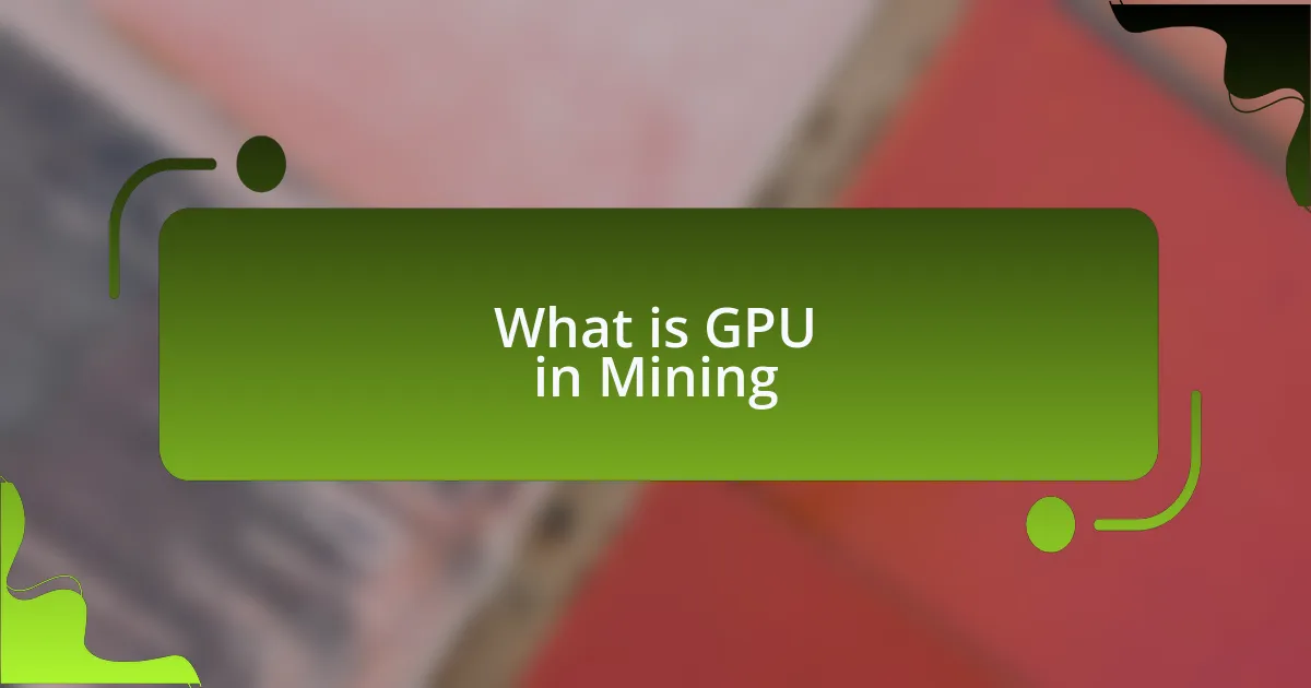 What is GPU in Mining