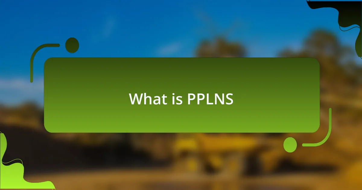What is PPLNS