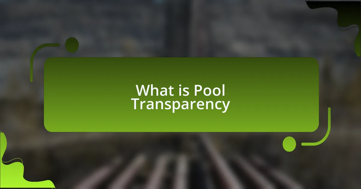 What is Pool Transparency